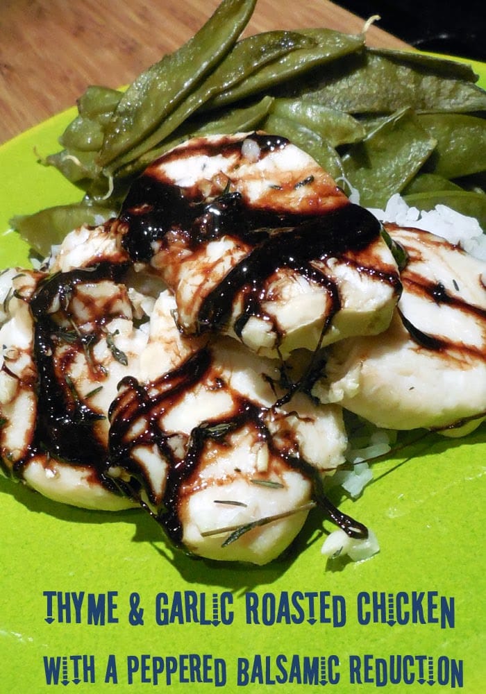 Low Calorie Chicken Dinner: Thyme and Garlic Roasted Chicken with a Peppered Balsamic Reduction