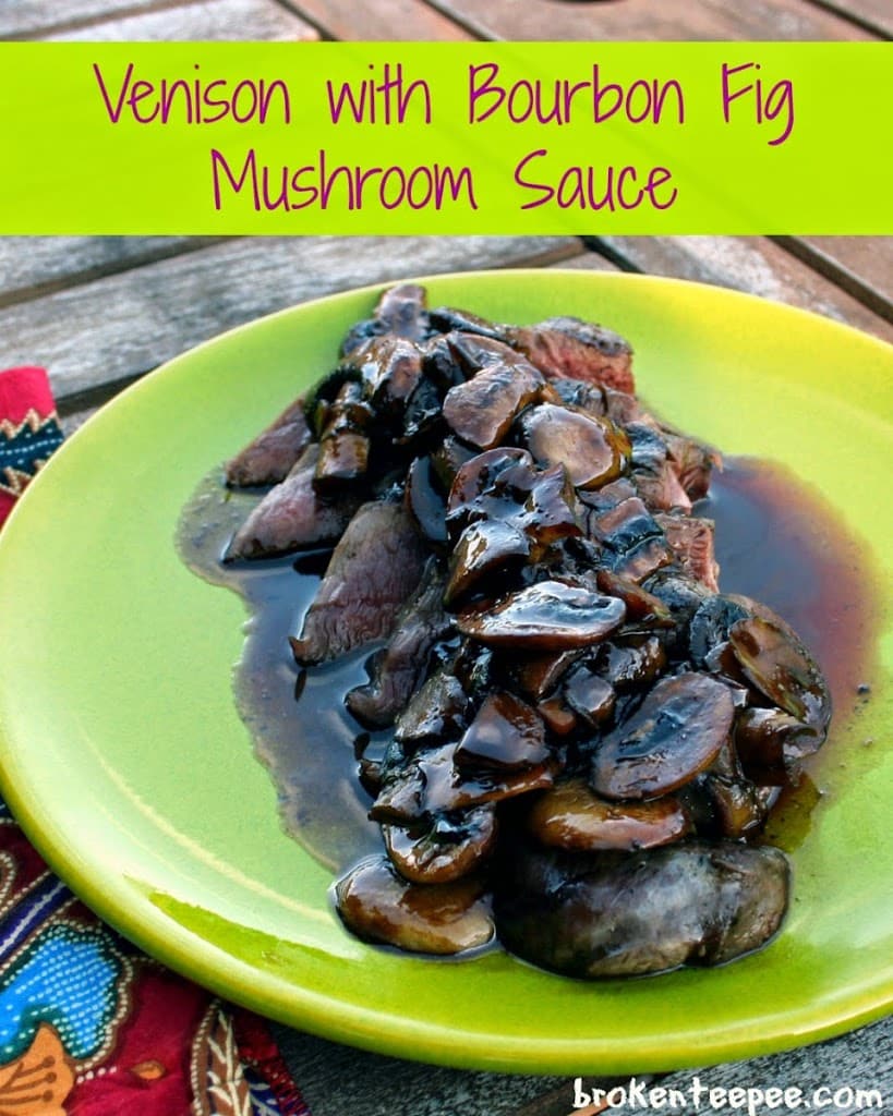 venison steak with bourbon fig mushroom sauce recipe