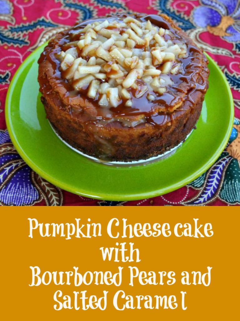 Pumpkin Cheesecake, Pumpkin Cheesecake with Bourboned Pears and Salted Caramel, pumpkin recipes